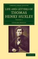 The Life And Letters Of Thomas Henry Huxley Volume 3 9356905630 Book Cover