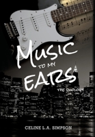 Music To My Ears: The Duology: A Rockstar Romance 1763565920 Book Cover