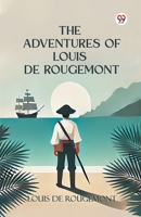The Adventures of Louis de Rougemont 9370427503 Book Cover
