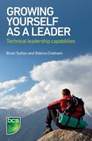 Growing Yourself As A Leader: Technical Leadership Capabilities 1780173911 Book Cover