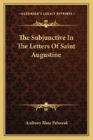 The Subjunctive In The Letters Of Saint Augustine 1163154989 Book Cover