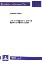 Die Theologie Der Einheit Der Kirche Bei Cyprian 3631448953 Book Cover