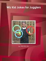 Wiz Kid Jokes for Jugglers 1365103285 Book Cover