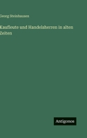 Kaufleute Und Handelsherren in Alten Zeiten 3863831209 Book Cover