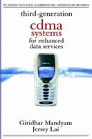 Third Generation CDMA Systems for Enhanced Data Services (Communications, Networking and Multimedia) 0124680410 Book Cover