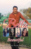 Bella: Beautiful 1506538037 Book Cover