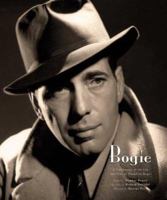 Bogie: A Celebration of the Life and Films of Humphrey Bogart 0312366299 Book Cover