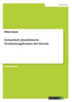 Semantisch pluralistische Erscheinungsformen der Alcools 3656457409 Book Cover