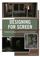 Designing for Screen: Production Design and Art Direction Explained 1847973841 Book Cover