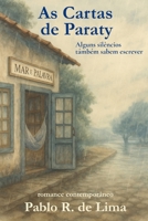 AS CARTAS DE PARATY: Um romance contemporâneo ambientado em Paraty — entre cartas, redes e silêncios. (Portuguese Edition) B0FBKK2SMH Book Cover