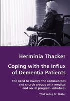 Coping with the Influx of Dementia Patients - The Need to Involve the Communities and Church Groups with Medical and Social Program Initiatives 3836429721 Book Cover