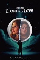 Dreamer: Cloning Love B0F8FWZ3GW Book Cover