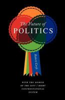 The Future of Politics 1906791465 Book Cover