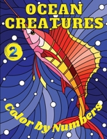 Ocean Creatures 2 Color by Numbers: 10 Ocean Creatures projects to color and inspire, color with numbers. Ocean Creatures will challenge and entertain artists of all ages and levels. 1801720479 Book Cover