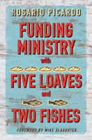 Funding Ministry with Five Loaves and Two Fishes 1501818929 Book Cover
