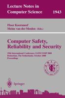 Computer Safety, Reliability, and Security: 19th International Conference, SAFECOMP 2000, Rotterdam, The Netherlands, October 24-27, 2000 Proceedings (Lecture Notes in Computer Science) 3540411860 Book Cover