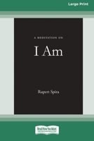 A Meditation on I Am [Standard Large Print 16 Pt Edition] 1038758521 Book Cover
