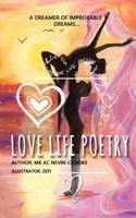 Love Life Poetry: A Dreamer of Improbable Dreams 1541220021 Book Cover