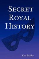 Secret Royal History 1847998577 Book Cover