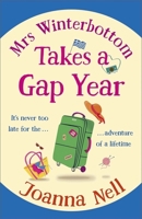 Mrs Winterbottom Takes a Gap Year: An Absolutely Hilarious and Laugh Out Loud Read about Second Chances, Love and Friendship 1399705997 Book Cover