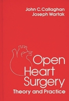Open Heart Surgery Theory and Practice (Surgical Science Series) 0275920887 Book Cover