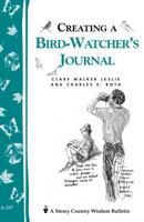 Creating a Bird-Watcher's Journal: Storey Country Wisdom Bulletin A-207 (Storey Country Wisdom Bulletin, a-207) 1580172288 Book Cover