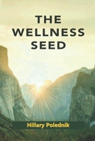 The Wellness Seed B083XWM27S Book Cover
