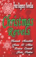 Christmas Revels: Four Regency Novellas 0989564185 Book Cover