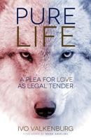 Pure Life: A Plea for Love as Legal Tender 9090298932 Book Cover