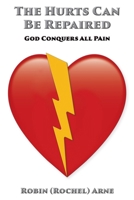 The Hurts Can Be Repaired 1597557102 Book Cover