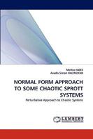 NORMAL FORM APPROACH TO SOME CHAOTIC SPROTT SYSTEMS: Perturbative Approach to Chaotic Systems 3838368088 Book Cover