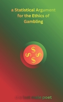 a Statisical Argument for the Ethics of Gambling B0GXP52CRS Book Cover