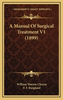 A Manual Of Surgical Treatment V1 1166468453 Book Cover