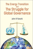 The Energy Transition and the Struggle for Global Governance 9811290199 Book Cover