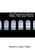 San Francisco's Ocean Trade, Past and Future 101888548X Book Cover