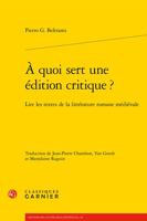 A Quoi Sert Une Edition Critique ?: Lire Les Textes de la Litterature Romane Medievale 240611340X Book Cover