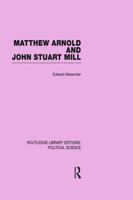 Matthew Arnold and John Stuart Mill 041564996X Book Cover