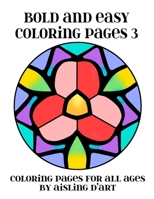 Bold and Easy Coloring Pages 3: Coloring Pages for All Ages 1517723108 Book Cover