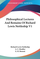 Philosophical Lectures And Remains Of Richard Lewis Nettleship V1 1177580454 Book Cover