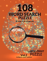 108 Word Search Puzzle Book For Seniors Vol.2: 108 Large-Print Puzzles Exercise and Challenge Your Brain, Brain Games for Adults & Seniors 1678769460 Book Cover