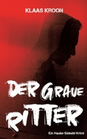 Der graue Ritter: Ein-Hauke-Siebold-Krimi (German Edition) 3751913955 Book Cover