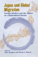 Japan and Global Migration: Foreign Workers and the Advent of a Multicultural Society 0824827422 Book Cover