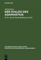 Der Dialog Des Adamantius: Peri Tēs Eis Theon Orthēs Pisteōs 3110297442 Book Cover