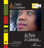 De Paris à Cotonou... Conakry, la Guinéenne: Photographies et recueil de Poèmes (French Edition) 2343188998 Book Cover
