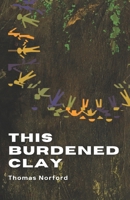 This Burdened Clay B0DYJ2FP8P Book Cover