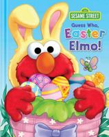 Sesame Street: Guess Who, Easter Elmo!: Guess Who Easter Elmo! 0794433316 Book Cover
