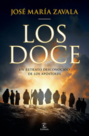 Los Doce: Un Retrato Desconocido de Los Apóstoles / The Twelve: A New Portrait of the Apostles (Spanish Edition) 6073937245 Book Cover
