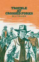 Trouble at Crossed Forks 1477837590 Book Cover