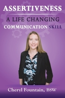 Assertiveness: A Life Changing Communication Skill 1777310504 Book Cover