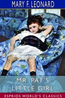 Mr. Pat's Little Girl: A Story of the Arden Foresters 1530594405 Book Cover